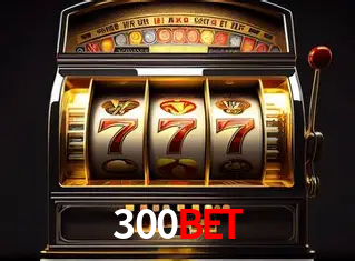 Descubra o Mundo do Cassino Online com 300BET